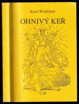 Karel Weinfurter: Ohnivý keř 1.