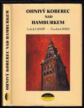 Ludvík Landiš: Ohnivý koberec nad Hamburkem