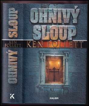 Ken Follett: Pilíře země - Kingsbridge 1 - 4 - Pilíře země + Na věky věků + Ohnivý sloup + Večer a jitro
