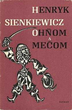 Henryk Sienkiewicz: Ohňom a mečom