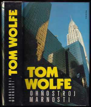 Tom Wolfe: Ohňostroj marnosti