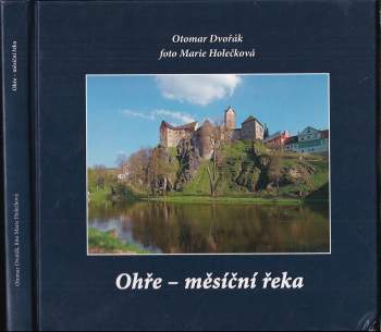 Ohře - měsíční řeka : putování od pramene k ústí - Otomar Dvořák, Zuzana Svobodová, Jan Kroča (2007, MH) - ID: 838149