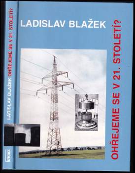Ladislav Blažek: Ohřejeme se v 21. století?