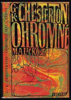 G. K Chesterton: Ohromné maličkosti ; Obrany