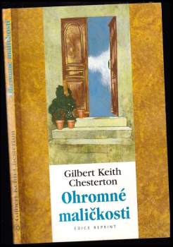 Gilbert Keith Chesterton: Ohromné maličkosti ; Obrany