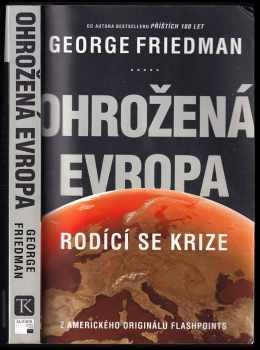 George Friedman: Ohrožená Evropa