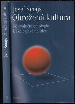 Josef Šmajs: Ohrožená kultura