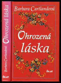 Barbara Cartland: Ohrozená láska