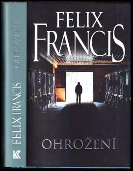 Felix Francis: Ohrožení