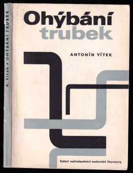 Antonín Vítek: Ohýbání trubek