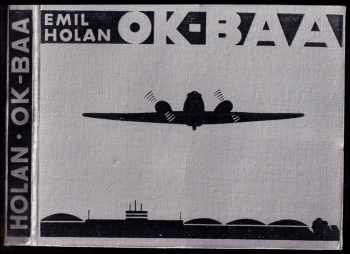 Emil Holan: OK-BAA - příběhy dopravního letadla