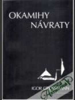 Igor Grossmann - Okamihy návraty : fotografie