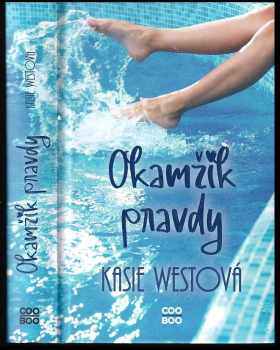 Kasie West: Okamžik pravdy