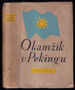 Yutang Lin: Okamžik v Pekingu - Román ze současného čínského života