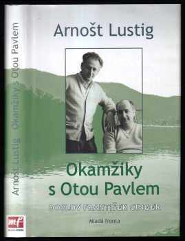 Arnost Lustig: Okamžiky s Otou Pavlem