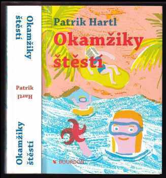 Patrik Hartl: Okamžiky štěstí