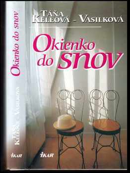 Táňa Keleová-Vasilková: Okienko do snov