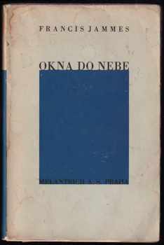 Okna do nebe - Francis Jammes (1936, Melantrich) - ID: 264144