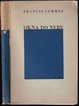 Okna do nebe - Francis Jammes (1936, Melantrich) - ID: 589380