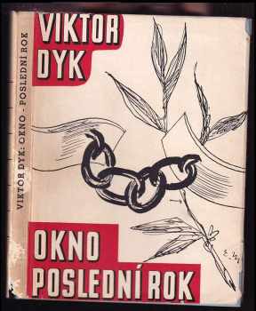 Viktor Dyk: Okno : (1916-1917) ; Poslední rok : (1917-1918)
