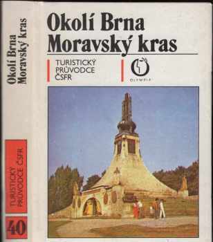 Mojmír Hrádek: Okolí Brna - Moravský kras : turistický průvodce ČSFR