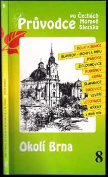 Okolí Brna : 8. svazek - Petr David, Vladimír Soukup (1996, S & D) - ID: 691473