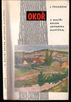 Okoř a malíři kolem Antonína Slavíčka