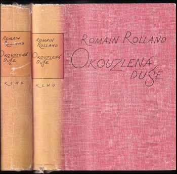 Okouzlená duše : II - Romain Rolland (1956, Státní nakladatelství krásné literatury, hudby a umění) - ID: 253563