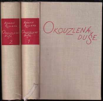Okouzlená duše - Romain Rolland (1956, Státní nakladatelství krásné literatury, hudby a umění) - ID: 2460611