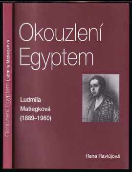 Hana Havlůjová: Okouzlení Egyptem