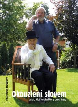Okouzlení slovem, aneb, Hořkosladké z cukrárny