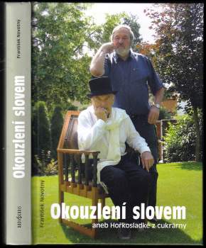František Novotný: Okouzlení slovem, aneb, Hořkosladké z cukrárny