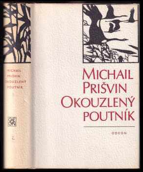 Michail Michajlovič Prišvin: Okouzlený poutník