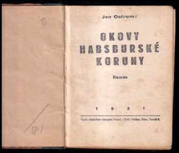 Jan Ostrem: Okovy Habsburské koruny : Román