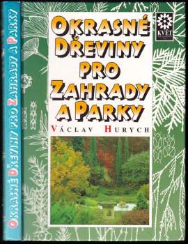 Václav Hurych: Okrasné dřeviny pro zahrady a parky