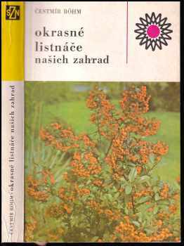 Okrasné listnáče našich zahrad - Čestmír Böhm (1985, Státní zemědělské nakladatelství) - ID: 461905