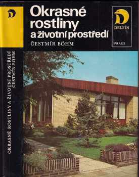Čestmír Böhm: Okrasné rostliny a životní prostředí