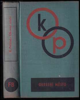 Karel Poláček: Okresní město : Román