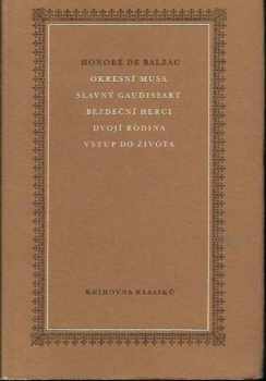 Honoré de Balzac: Okresní musa ; Slavný Gaudissart ; Bezděční herci ; Dvojí rodina ; Vstup do života
