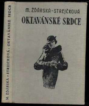 Marie Žďárská-Strejčková: Oktavánské srdce