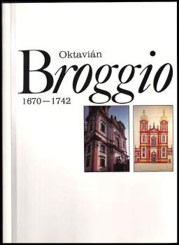 Oktavián Broggio: Oktavián Broggio 1670 - 1742