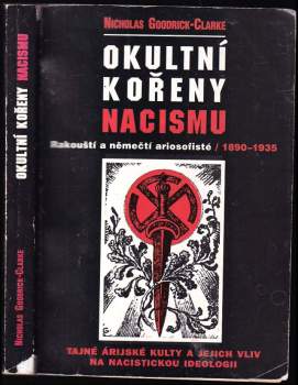 Nicholas Goodrick-Clarke: Okultní kořeny nacismu