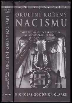 Nicholas Goodrick-Clarke: Okultní kořeny nacismu
