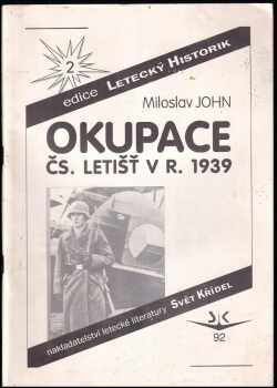 Miloslav John: Okupace čs. letišť v r. 1939