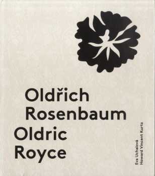 Oldřich Rosenbaum, Oldric Royce
