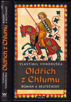 Oldřich z Chlumu : román a skutečnost