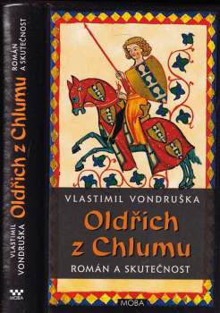 Oldřich z Chlumu : román a skutečnost