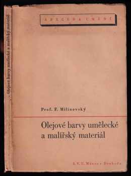 Filip Milinovský: Olejové barvy umělecké a malířský materiál