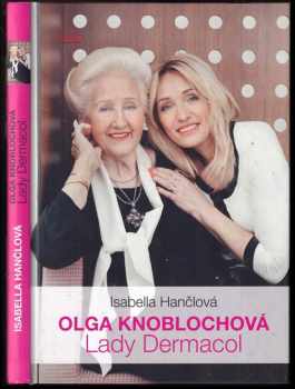 Isabella Hančlová: Olga Knoblochová - Lady Dermacol