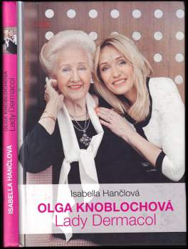Isabella Hančlová: Olga Knoblochová, moje maminka "Lady Dermacol"